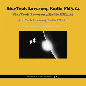 StarTrek Lovesong Radio FM3.14 - Part I