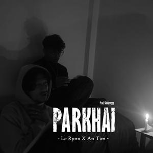 Parkhai (feat. An Tim & Shishirreyyy)