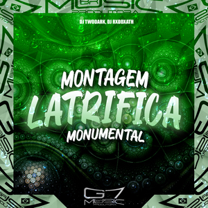 Montagem Latrifica Monumental