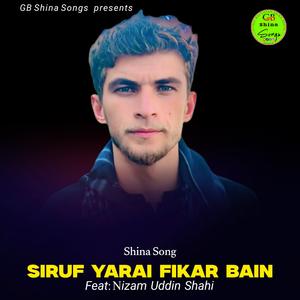 Siruf Yarai Fikar Bain (Shina Song) (feat. Nizam Uddin Shahi)