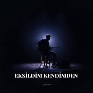 Eksildim Kendimden