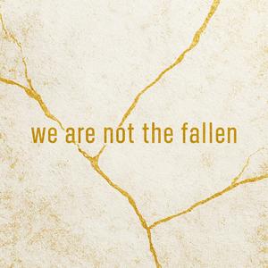 We Are Not the Fallen (feat. Blue Mariah & We Feed Alone)