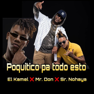 Poquitico Pa Todo Esto