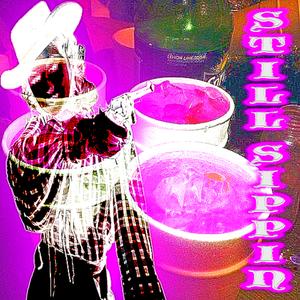 Still Sippin