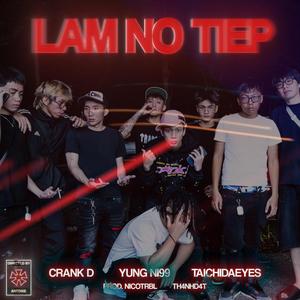LAM NO TIEP (feat. Crank D, Taichidaeyes & nicotrbl)