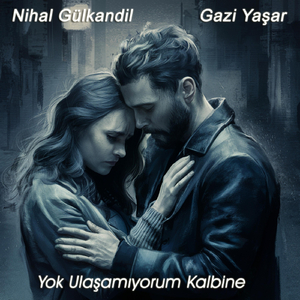 Yok Ulaşamıyorum Kalbine