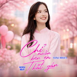 Chỉ Muốn Bên Em Thật Gần (Remix Beat)