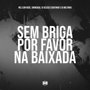 Sem Briga por Favor na Baixada