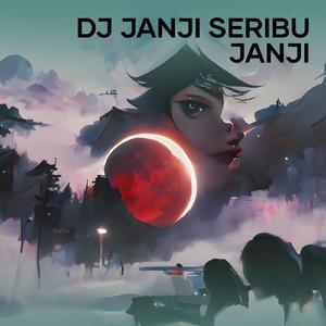 Dj Janji Seribu Janji