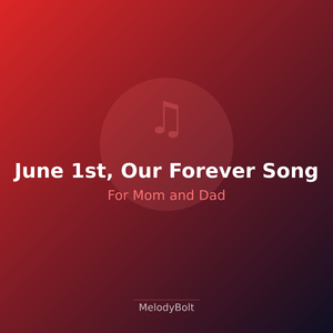 June 1st, Our Forever Song
