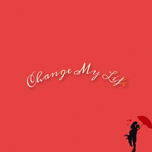Change My Life (Sped Up Version)