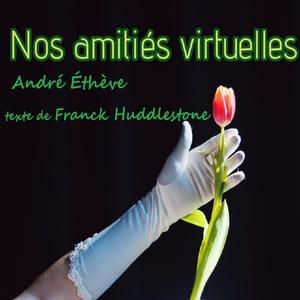 Nos amitiés virtuelles