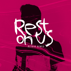 Rest On Us - Retain Remix