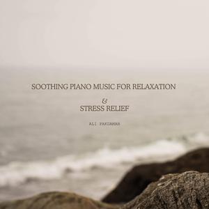 Soothing Piano Music for Relaxation & Stress Relief