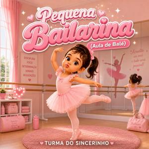 Pequena Bailarina (Aula de Balé) Turma do Sincerinho