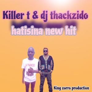 Hatisina(by Killer T) (feat. DJ Thackzido)