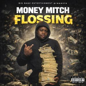 FLOSSING (MONEY MITCH, CASH CLIQUE CARTEL)