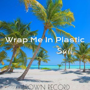 Wrap Me In Plastic（Male Version）