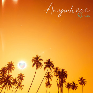 Anywhere (Remix)