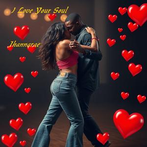 I LOVE YOUR SOUL