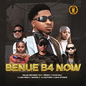 BENUE B4 NOW (feat. Aj Natives, Lady Pesh, Rapizo, Star Sali, Cupa Stonce & Meddy)