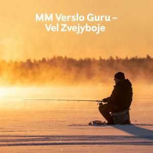 MM Verslo Guru - Vėl Žvejyboje