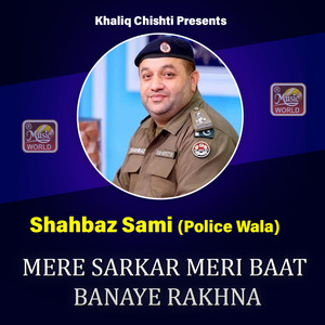 Mere Sarkar Meri Baat Banaye Rakhna (Live)