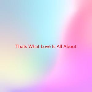 That's What Love Is All About (Complete version originally performed by Michael Bolton)