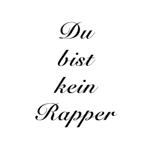 Du bist kein Rapper