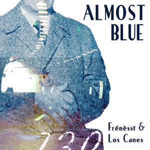 Almost Blue (feat. Los Canes)