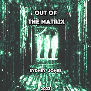 Out of the Matrix