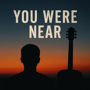 You Were Near