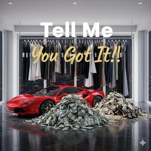 Tell Me (You Got It!)