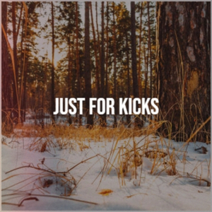Just For Kicks