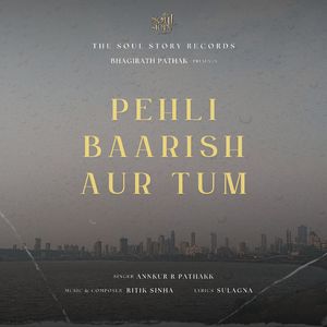 Pehli Baarish Aur Tum