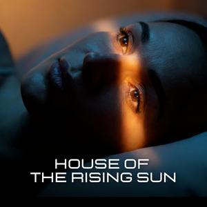 House of the Rising Sun
