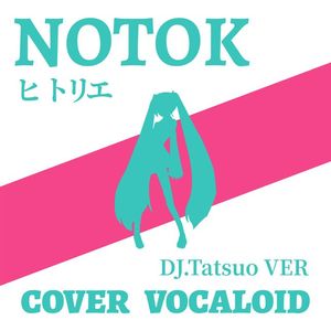 NOTOK（COVER VOCALOID)