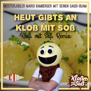 Heut gibts an Kloß mit Soß (Kloß mit Soß Extended Mix)