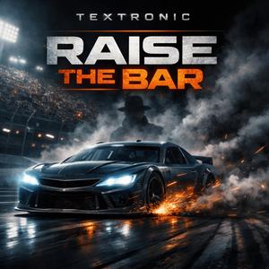Raise the Bar (Textronic Cut)