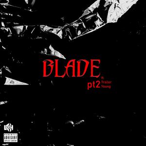 Blade pt2 (feat. Trailer Young)