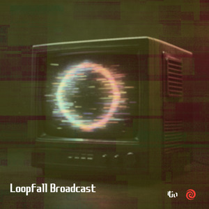 Loopfall Broadcast