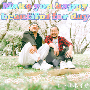 Make you happy beautiful for day