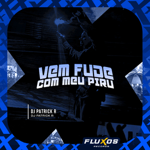 Vem Fude Com Meu Piru