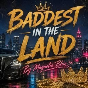 BADDEST IN THE LAND