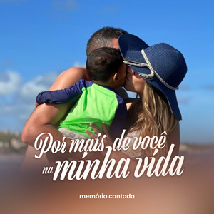 Por Mais de Você na Minha Vida