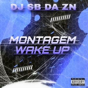 MONTAGEM WAKE UP