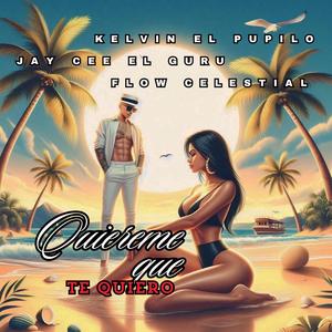 Quiereme que te Quiero (feat. Jay Cee El Guru & Flow Celestial)