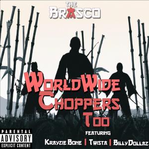 Worldwide Choppers Too (feat. Krayzie Bone, Twista & Billy Dollaz)