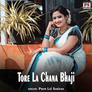 Tore La Chana Bhaji