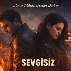 SEVGİSİZ (İçimdeki yara)